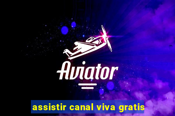 assistir canal viva gratis